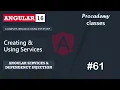 Creating Using Services Angular Services Dependency Injection A Complete Angular Course
