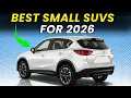 6 SMALL SUVs TESTED - Here s Our Top Pick 2026