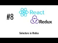 React js tutorial - Selectors in Redux