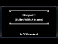 Nonpoint - Bullet With A Name [CC] [Karaoke Instrumental]
