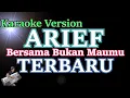 Download Lagu Arief - Bersama Bukan Maumu ( Karaoke ) HD