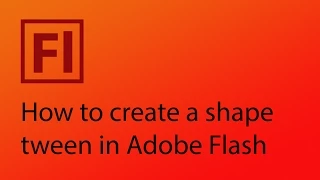 How to create a shape tween in Adobe Flash CS6