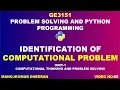 GE3151 Problem solving and Python Programming Identification of computational problems