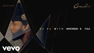 Davido - B4 B4 (with Mayorkun & FOLA) [Official Audio]