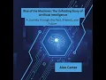 Rise of the Machines The Unfolding Story of Artificial Intelligence A Journey through the Past