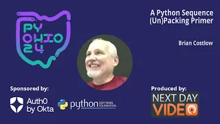 A Python Sequence Un Packing Primer - Brian Costlow PyOhio 2024