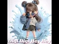 Digi Digi Hey Hey