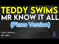 Teddy Swims - Mr. Know It All (Piano Version) - Karaoke Instrumental
