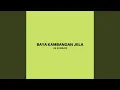 Download Lagu Baya Kambangan Jela
