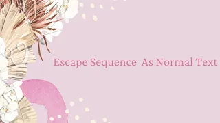 Escape Sequence as a Normal Text Python tutorial 7