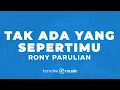 Tak Ada Yang Sepertimu - Rony Parulian (KARAOKE VERSION)