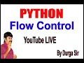 Python Flow Control Youtube Live Stream By Durga Sir 4 30PM