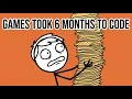 Games Took 6 Months to Code