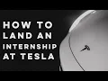 How I got an internship at Tesla