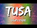 Grupo Firme - Tusa (Letra\\Lyrics)