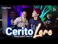 Download Lagu Syahiba Saufa ft James AP - Cerito Loro - Duet Loro Ati (Official Music Video ANEKA SAFARI)