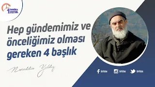 Hep gündemimiz ve önceliğimiz olması gereken 4 başlık