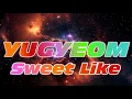 Download Lagu YUGYEOM - Sweet Like (Lyrics) مترجمة