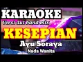 KESEPIAN - Ayu Soraya | Karaoke dut band mix nada wanita | Lirik