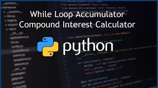 Python While Loop Accumulator - Compound Interest
