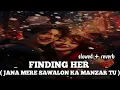Finding Her 🌙 | Lofi Version | Emotional • Romantic • Late Night Vibes | LOFI LOVE 001
