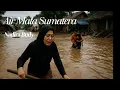 “Air Mata Sumatra – Doa dari Tanah Kami untuk Saudara Kami” @NadiraBudy 