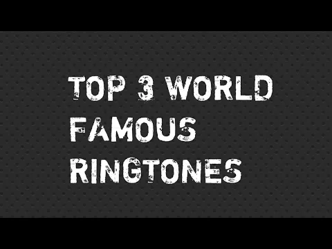Download MP3 Top 3 World Famous Ringtones