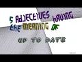 up to date - 7 adjectives which are synonym of up to date sentence examples