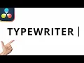 How to Create the Typewriter Text Effect in DaVinci Resolve Free
