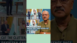 Pakistan-Saudi-Turkey Defence pact contradictions