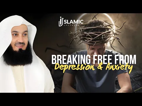 Download MP3 Empower Your Mind: Breaking Free From Depression And Anxiety - Mufti Menk