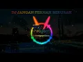 Download Lagu DJ JANGAN PERNAH BERUBAH full bass #DJ #JANGANPERNAHBERUBAH
