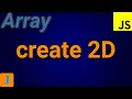 How To Create A 2D Array In JavaScript