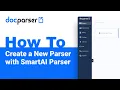 Docparser Academy How to Create a New Parser with SmartAI Parser Step-by-Step Guide