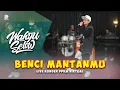 Download Lagu WAHYU SELOW - BENCI MANTANMU LIVE