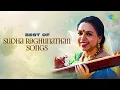 Best of Sudha Raghunathan Songs | Kalyana Gopalam | Marukelara | Soulful Melodies | Carnatic Music