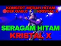 Lagu Seragam Hitam  || ⚫KRISTAL X || Konsert Merah Hitam🔴Def.Gab.C ⚡⚫KRISTAL X