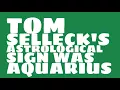 What was Tom Selleck s birt ay