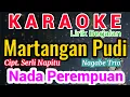 Download Lagu Martangan Pudi Karaoke Nada Cewe/Perempuan/Female||Cipt. Serli Napitu||Nagabe Trio