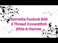 Three Thread Coverstitch Narrow Wide on Funlock B48