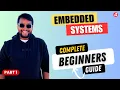 How to learn Embedded systems from scratch - A Beginner s Guide