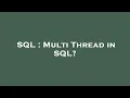 SQL Multi Thread in SQL