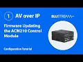 ACM210 Tutorial 01 Firmware Updating the ACM210 Control Module