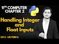 Handling Integer and Float Inputs in Python Class 11 Computer - Ch 2