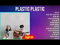 Plastic Plastic 2024 MIX รวมเพลง - อยากรู้, Hate You, Love You, With Me, Love Is Growing