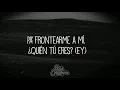 Bad Bunny - ¿Quien Tu Eres? (Letra / Lyrics)