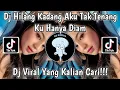 Download Lagu DJ HILANG KADANG AKU TAK TENANG KU HANYA DIAM VIRAL TIKTOK TERBARU 2023 TREND FUJI BY MAMAN FVNDY