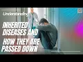 Understanding Inherited Diseases and How They Are Passed Down