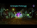 Download Lagu Dj Dangdut Pertemuan
