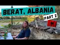 BERAT, ALBANIA 🇦🇱 Part 2: Amazing \u0026 Friendly Albanian People